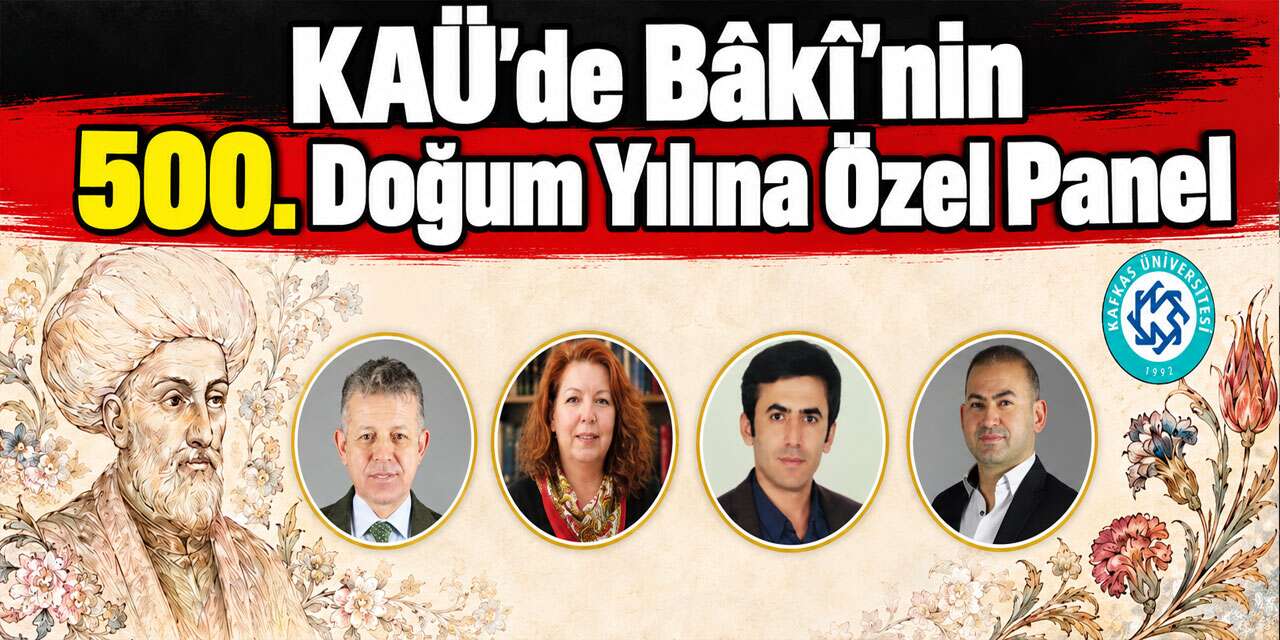 Kafkas Üniversitesinde Doğumunun 500. Yılında Bâkî Paneli Düzenlenecek