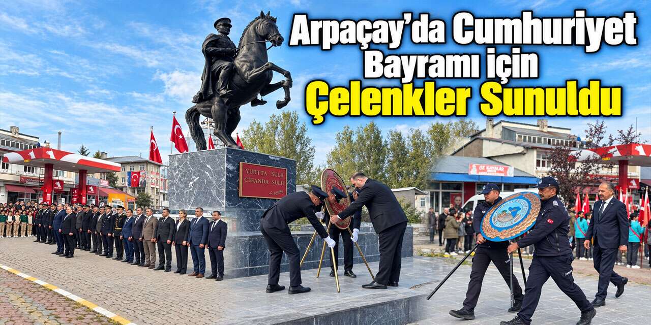 Arpaçay’da Cumhuriyet Bayramı İçin Çelenkler Sunuldu