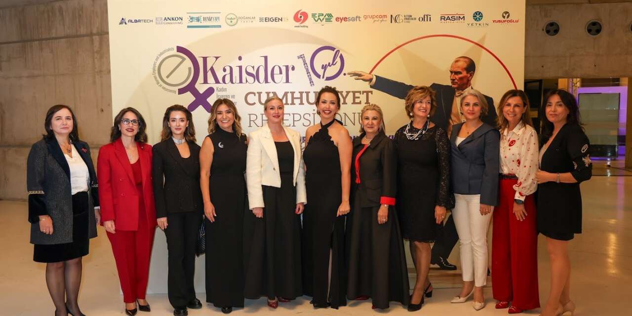 KAİSDER’İN Cumhuriyet resepsiyonunda kadınların iş dünyasındaki başarıları alkışlandı