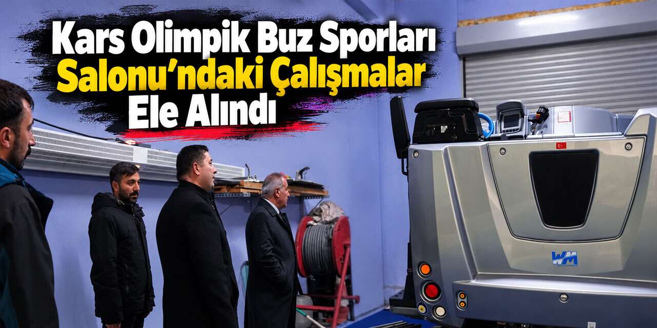 Kars Olimpik Buz Sporları Salonu’ndaki Çalışmalar Ele Alındı