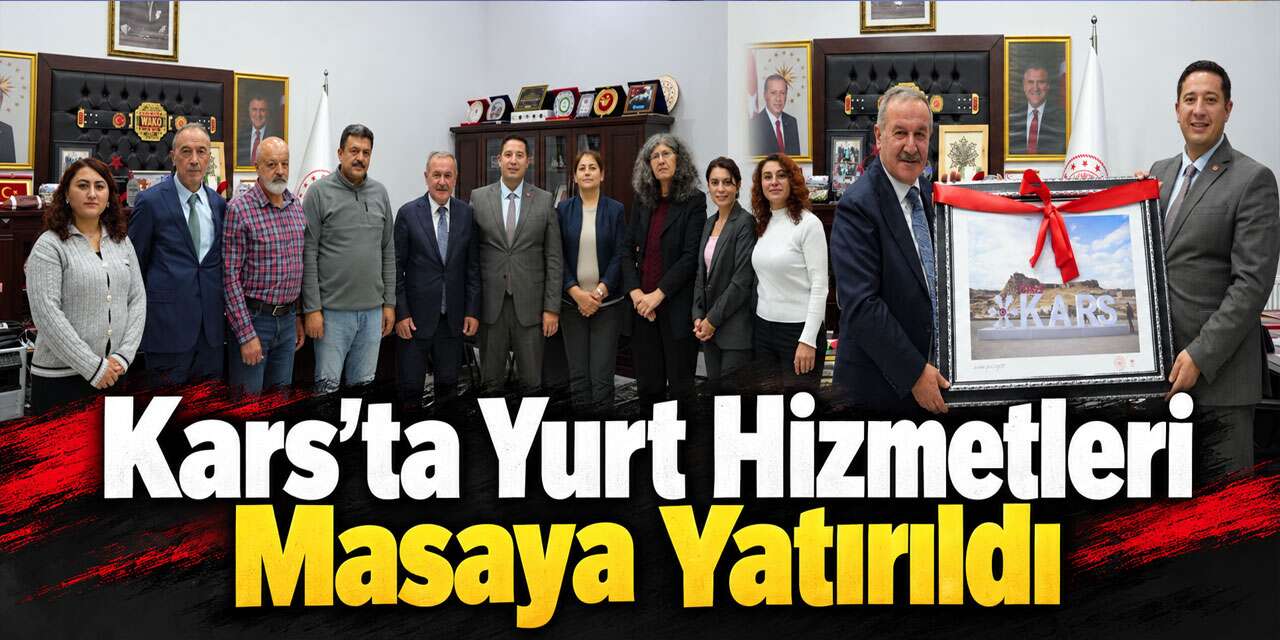 Kars’ta Yurt Müdürleri Genel Müdür Er İle Bir Araya Geldi