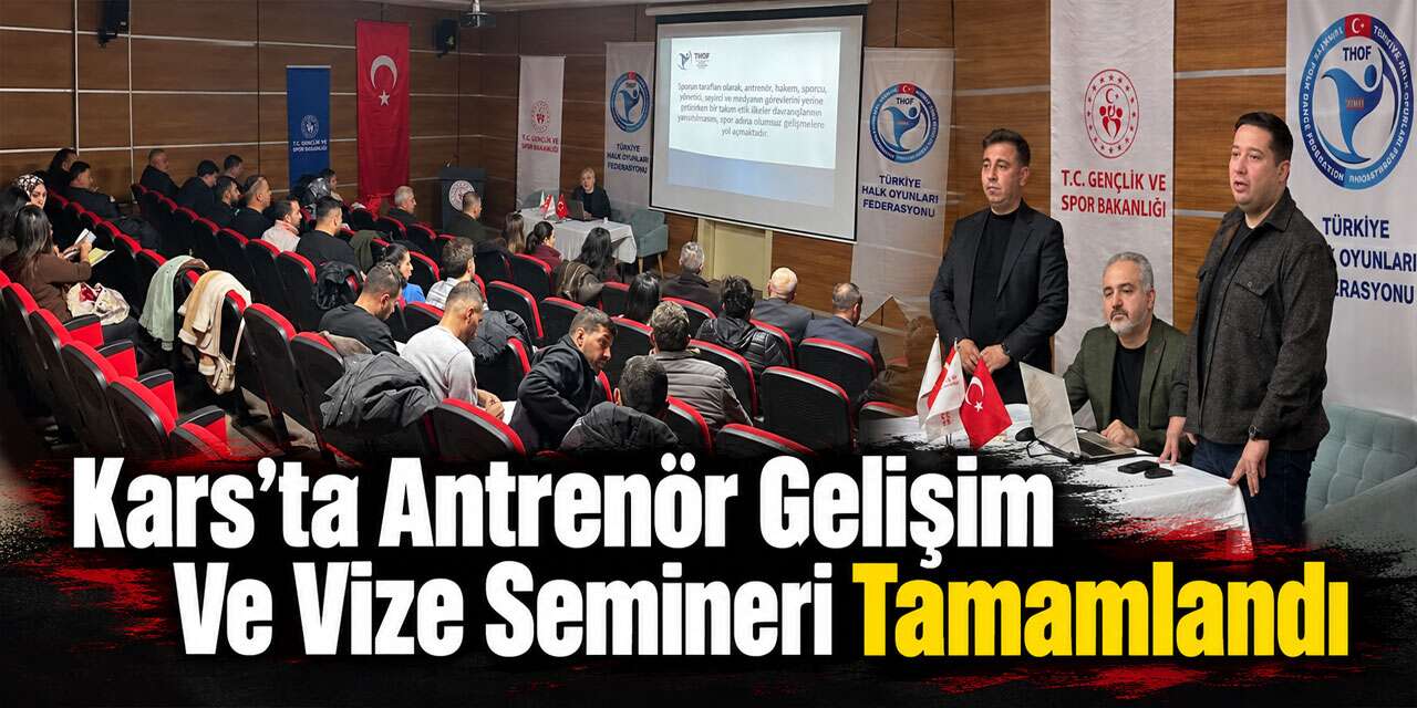 Kars’ta Antrenör Gelişim Ve Vize Semineri Tamamlandı