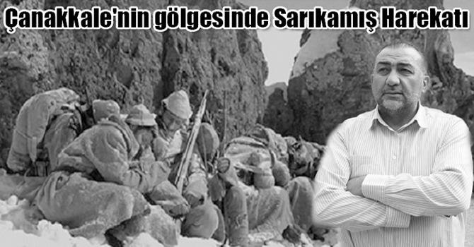 Çanakkale'nin gölgesinde Sarıkamış Harekatı