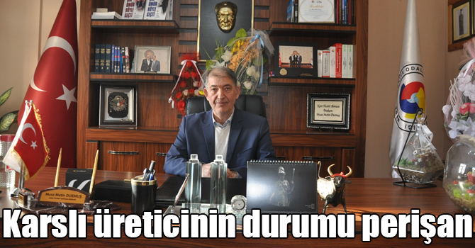 Karslı üreticinin durumu perişan