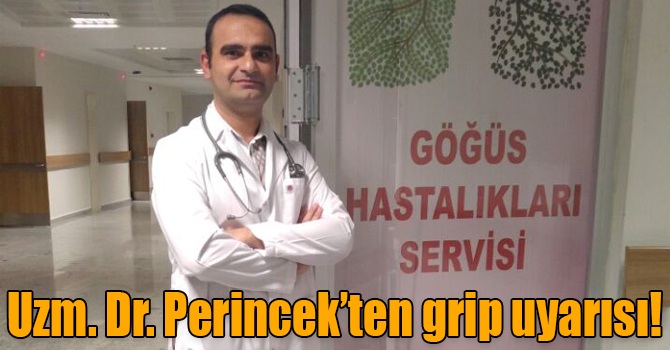 Uzm. Dr. Perincek’ten grip uyarısı!