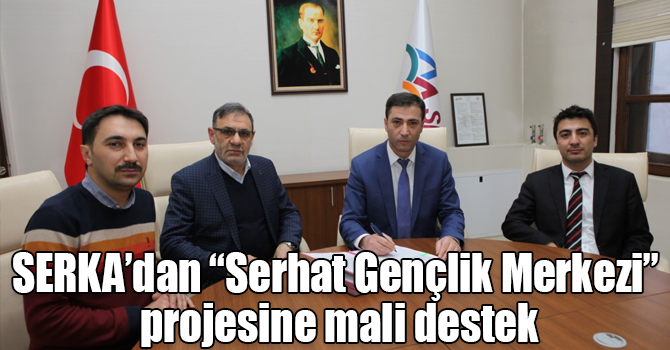 SERKA’dan “Serhat Gençlik Merkezi” projesine mali destek