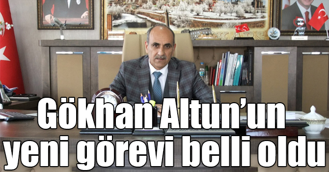 Gökhan Altun’un yeni görevi belli oldu