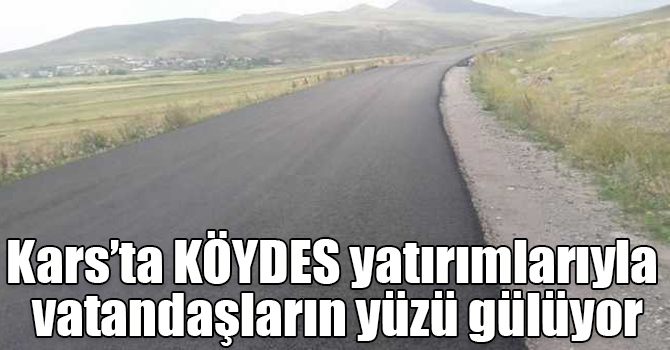 Kars’ta KÖYDES yatırımlarıyla vatandaşların yüzü gülüyor