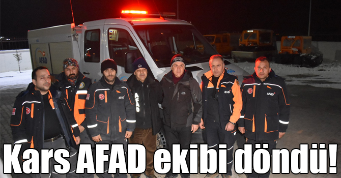 Kars AFAD ekibi döndü!