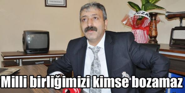 Milli birliğimizi kimse bozamaz