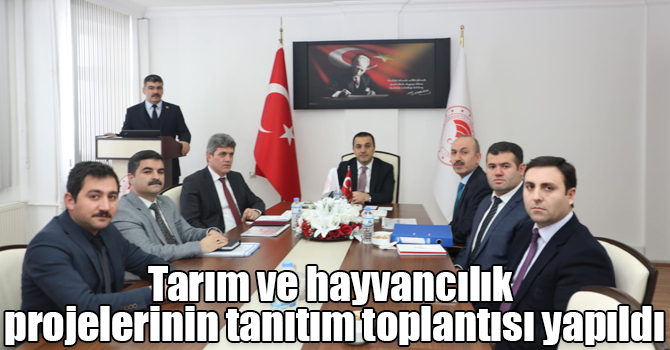 Tarım ve hayvancılık projelerinin tanıtım toplantısı yapıldı