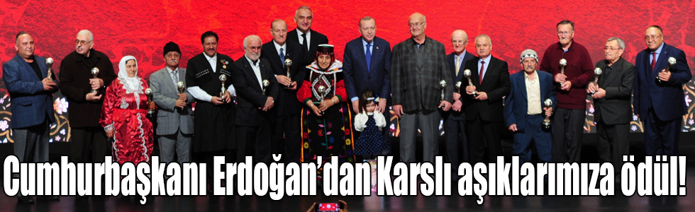 Cumhurbaşkanı Erdoğan’dan Karslı aşıklarımıza ödül!