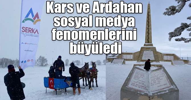 Kars ve Ardahan sosyal medya fenomenlerini büyüledi