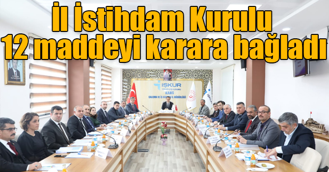 İl İstihdam Kurulu 12 maddeyi karara bağladı