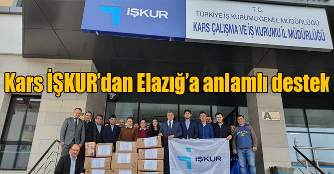 Kars İŞKUR’dan Elazığ’a anlamlı destek