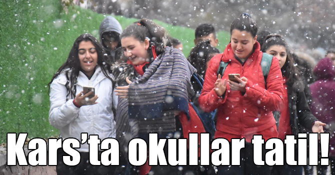 Kars’ta okullar yarın tatil edildi