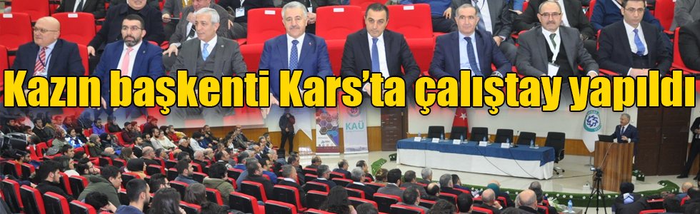 Kazın başkenti Kars’ta çalıştay yapıldı