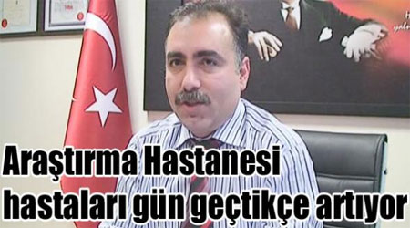 Araştırma Hastanesi hastaları gün geçtikçe artıyor