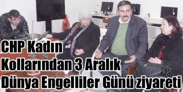 CHP Kadın Kollarından 3 Aralık Dünya Engelliler Günü ziyareti