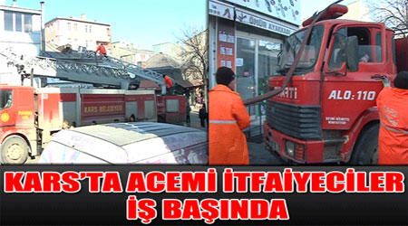 Kars'ta Acemi İtfaiyeciler işin başında