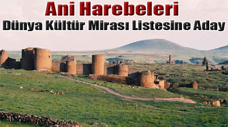 Ani Kültür Mirasına Aday