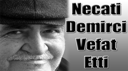 Necati Demirci Vefat Etti