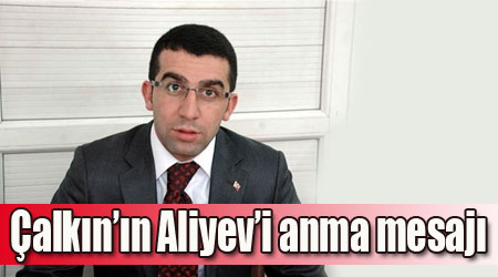 Çalkın’ın Aliyev’i anma mesajı