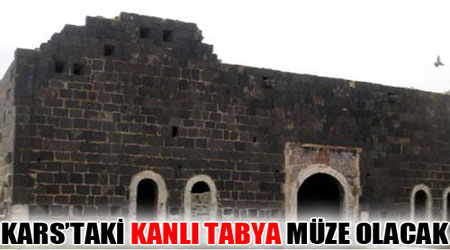 Kars'taki Kanlı Tabya Müze Oluyor
