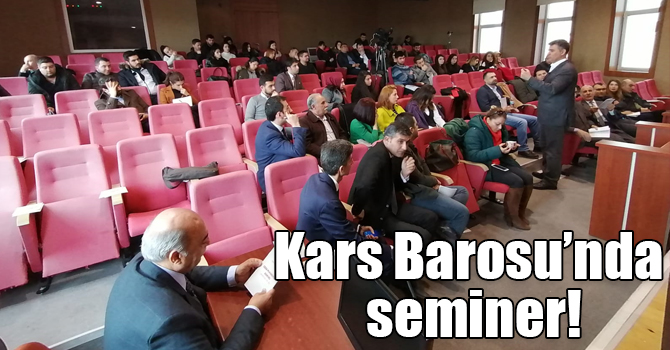 Kars Barosu’nda seminer!