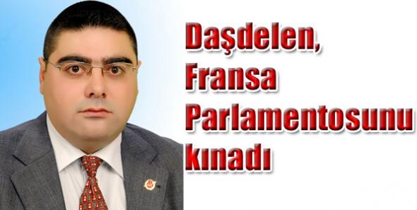 Daşdelen, Fransa parlamentosunu kınadı