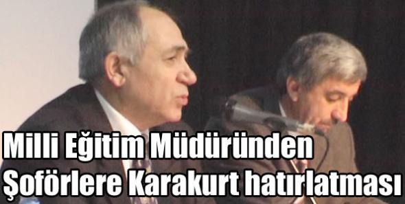 Milli Eğitim Müdüründen Şoförlere Karakurt hatırlatması