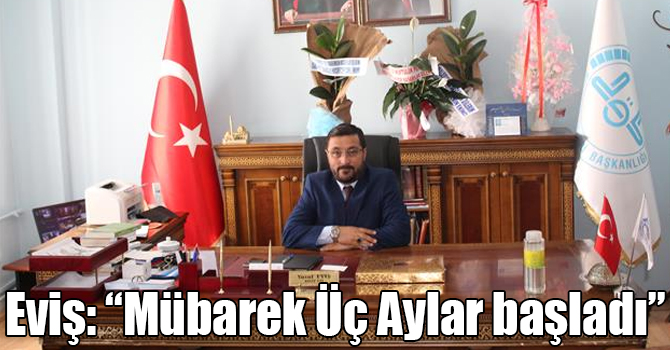 Kars İl Müftüsü Yusuf Eviş: Mübarek Üç Aylar başladı