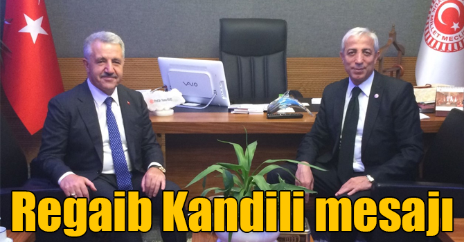 Ahmet Arslan ve Yunus Kılıç’ın Regaib Kandili mesajı