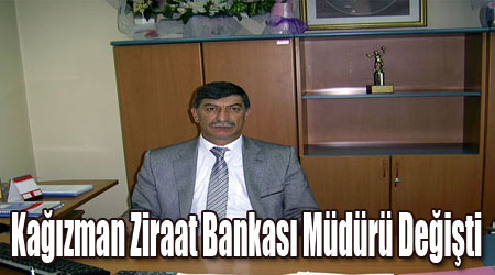 Kağızman Ziraat Bankası Müdürü Değişti