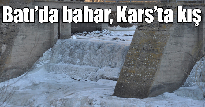 Batı’da bahar, Kars’ta kış