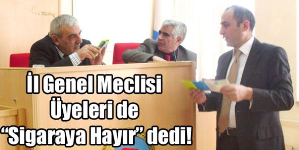 İl Genel Meclisi Üyeleri de “Sigaraya Hayır” dedi!