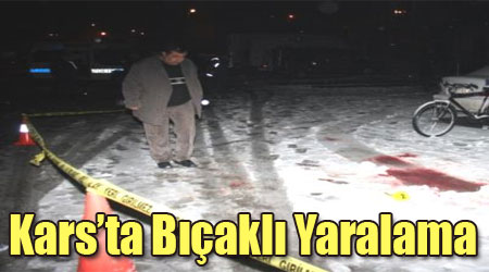 Kars'ta Bıçakla Yaralama