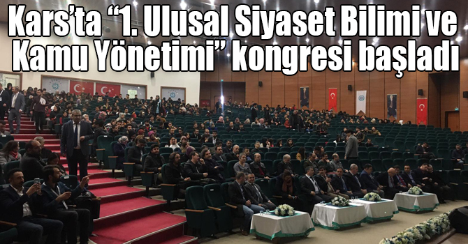 Kars’ta “1. Ulusal Siyaset Bilimi ve Kamu Yönetimi” kongresi başladı