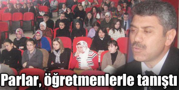 Parlar, öğretmenlerle tanıştı