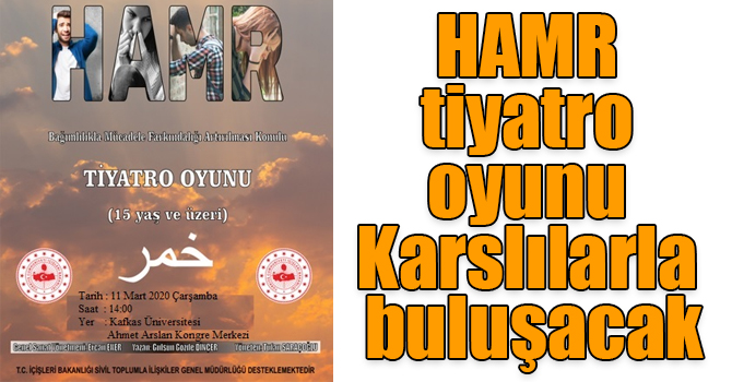 HAMR tiyatro oyunu Karslılarla buluşacak