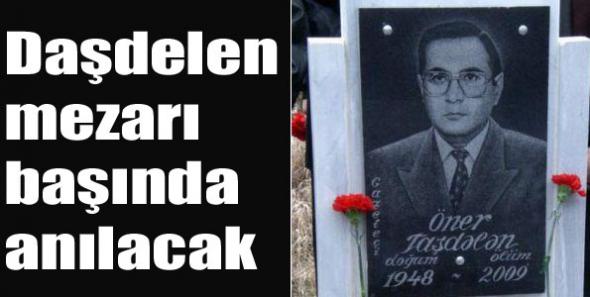 Daşdelen’i rahmetle anıyoruz