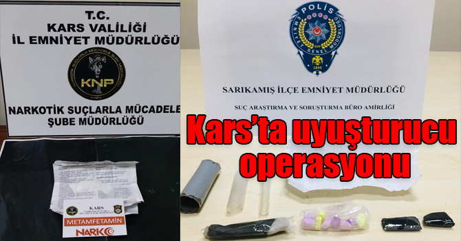 Kars’ta uyuşturucu operasyonu