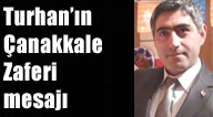 Turhan’ın Çanakkale Zaferi mesajı
