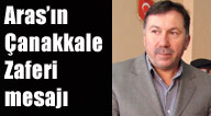 Aras’ın Çanakkale Zaferi mesajı