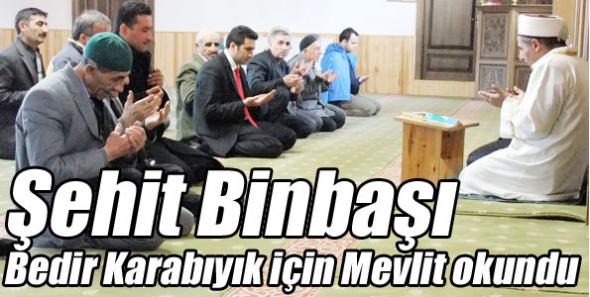 Şehit Binbaşı Bedir Karabıyık için Mevlit okundu
