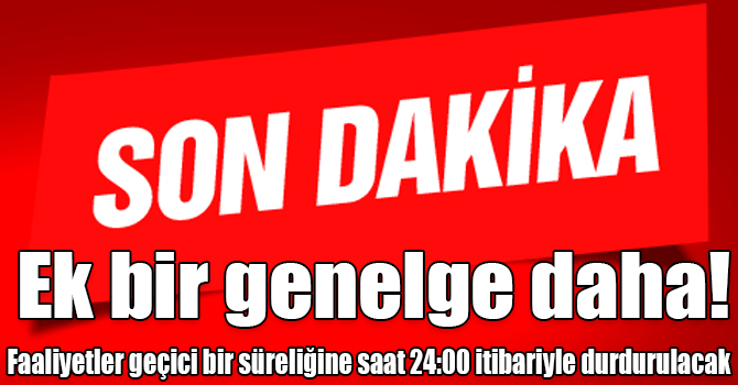 İçişleri Bakanlığı, 81 İl Valiliğine 'Coronavirüs Tedbirleri' konulu ek bir genelge daha gönderdi