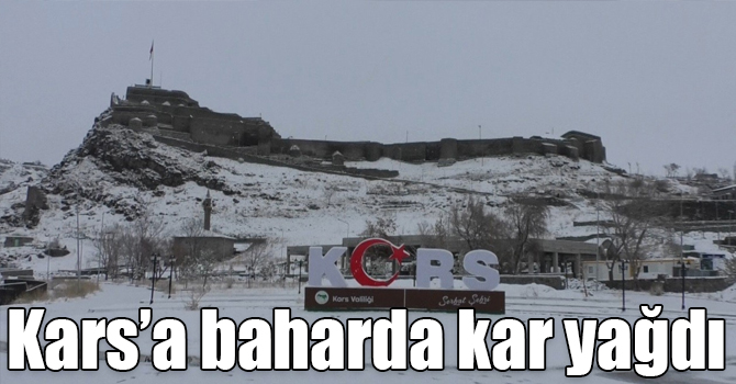 Kars’a baharda kar yağdı