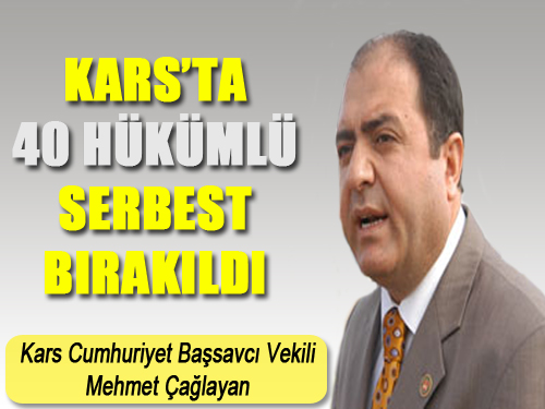 Kars'ta 40 Hükümlü Serbest