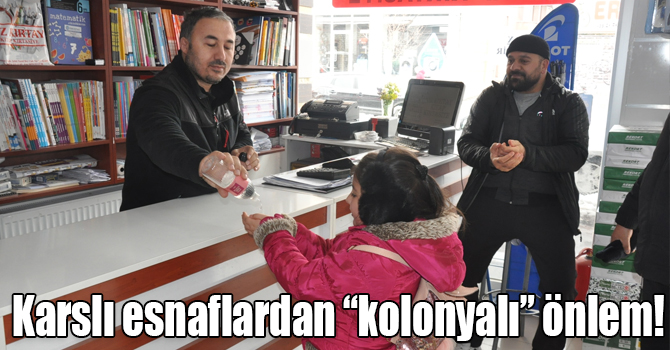 Karslı esnaflardan “kolonyalı” önlem!