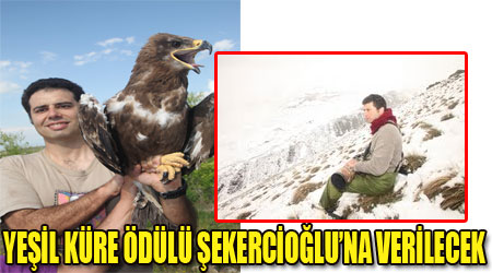YEŞİL KÜRE ÖDÜLÜ ŞEKERCİOĞLU’NA VERİLECEK